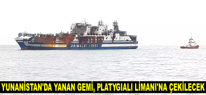 Yunanistan’da yanan Euroferry Olympia isimli RO-RO gemisi, Platygiali Limanı'na çekilecek