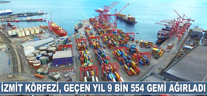 İzmit Körfezi, geçen yıl 9 bin 554 adet gemi ağırladı