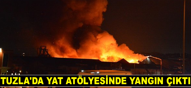 Tuzla'da yat atölyesinde yangın çıktı