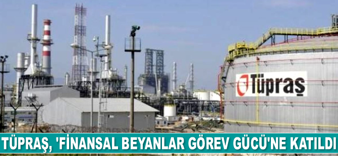 Tüpraş, ‘İklimle Bağlantılı Finansal Beyanlar Görev Gücü'ne’ katıldı