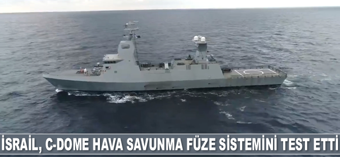 İsrail, C-Dome hava savunma füze sistemini test etti