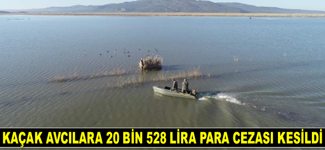 Kaçak avcılara 20 bin 528 lira para cezası kesildi