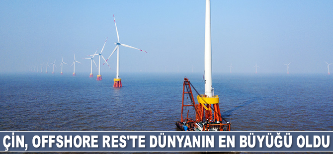 Çin, offshore RES’te dünyanın en büyüğü oldu