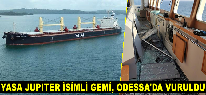 YASA Denizcilik'e ait YASA JUPITER isimli gemi, Odessa’da vuruldu