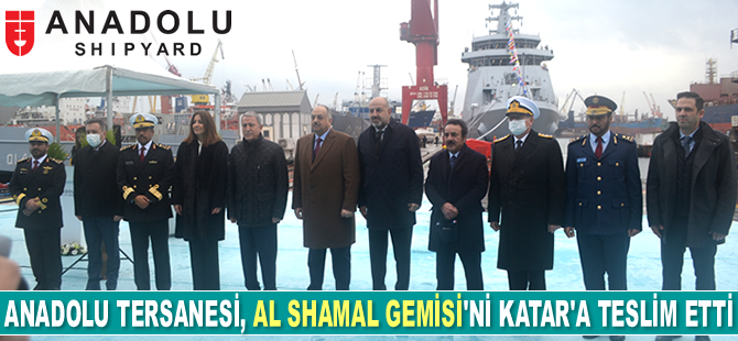 Anadolu Tersanesi, AL SHAMAL Silahlı Eğitim Gemisi’ni Katar’a teslim etti