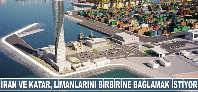 İran ve Katar, limanlarını deniz altı tüneli ile birbirine bağlamak istiyor