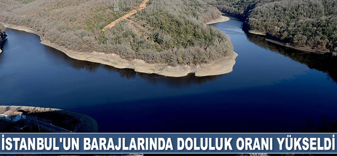 İstanbul'un barajlarında doluluk oranı yüzde 83.4'e yükseldi