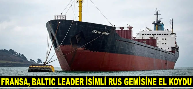 Fransa, Manş Denizi'nde BALTIC LEADER isimli Rus gemisine el koydu