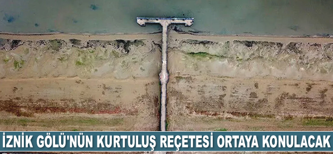 İznik Gölü’nün kurtuluş reçetesi ortaya konulacak