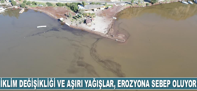 İklim değişikliği, orman yangınları ve aşırı yağışlar erozyona sebep oluyor