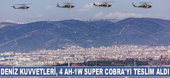 Deniz Kuvvetleri Komutanlığı, 4 adet AH-1W Super Cobra’yı teslim aldı