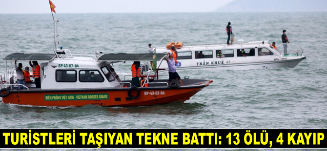 Vietnam'da turistleri taşıyan tekne battı: 13 ölü, 4 kayıp