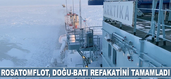 Rosatomflot, doğu-batı refakatini tamamladı