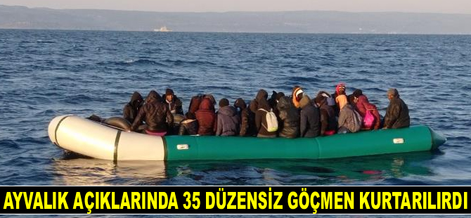 Ayvalık açıklarında 35 düzensiz göçmen kurtarılırdı