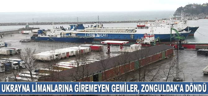 Ukrayna limanlarına giremeyen Türk gemileri, Zonguldak’a geri döndü