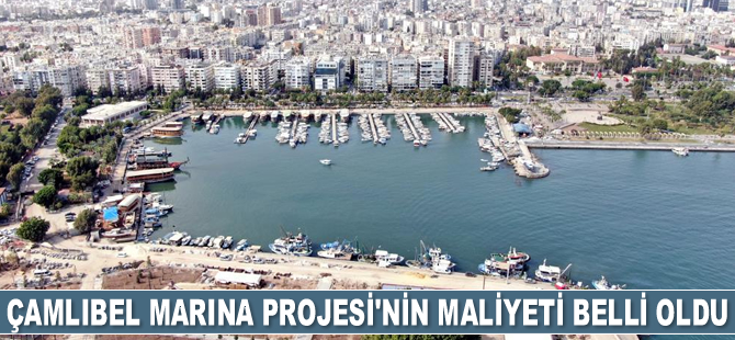 Çamlıbel Marina Projesi’nin maliyeti belli oldu