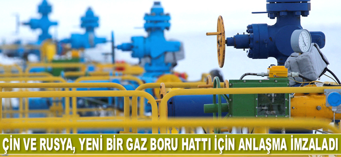 Çin ve Rusya, yeni bir doğalgaz boru hattı için anlaşma imzaladı