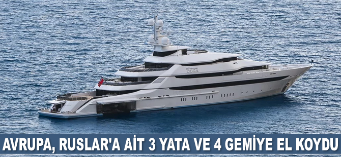 Avrupa, Ruslar’a ait 3 yata ve 4 gemiye el koydu