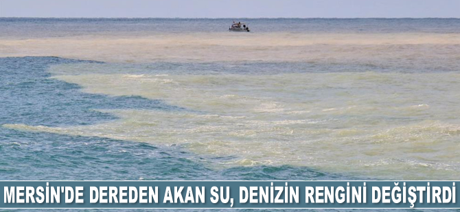 Mersin'de dereden akan su, denizin rengini değiştirdi