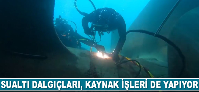 Sualtı dalgıçları, kaynak işleri de yapıyor