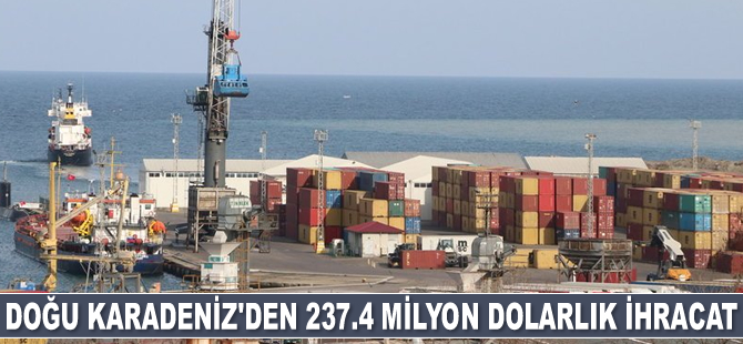 Doğu Karadeniz’den 237.4 milyon dolarlık ihracat gerçekleştirildi