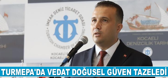 TURMEPA’da Vedat Doğusel güven tazeledi