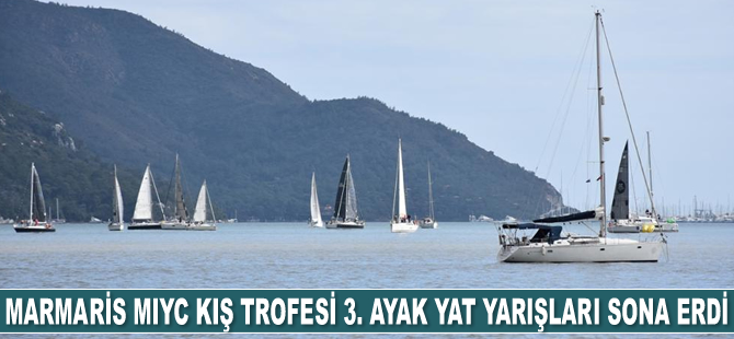Marmaris MIYC Kış Trofesi 3. Ayak Yat Yarışları sona erdi