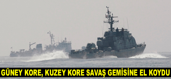 Güney Kore, Kuzey Kore savaş gemisine el koydu