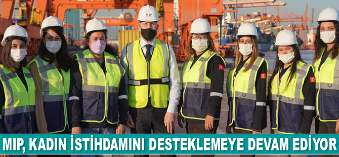 Mersin Limanı, kadın istihdamını desteklemeye devam ediyor