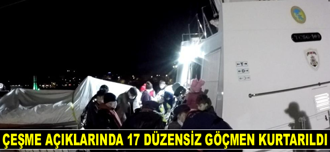 Çeşme açıklarında 17 düzensiz göçmen kurtarıldı