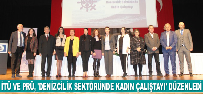 İTÜ ve PRÜ, ‘Denizcilik Sektöründe Kadın Çalıştayı’ düzenledi