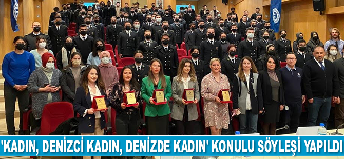 ‘Kadın, Denizci Kadın, Denizde Kadın’ konulu söyleşi gerçekleştirildi