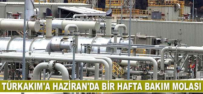 TürkAkım, Haziran’da bakıma girecek