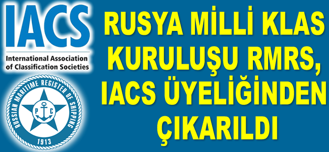 Rusya Milli Klas Kuruluşu RMRS, IACS üyeliğinden çıkarıldı