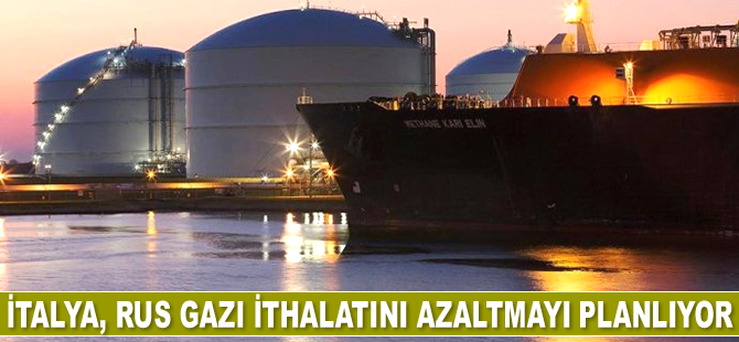 İtalya’da LNG terminali kurulacak, Rus gazı ithalatı azalacak