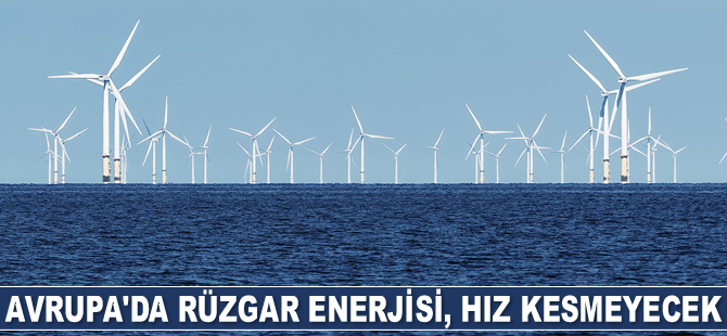 Avrupa'da rüzgar enerjisi, hız kesmeyecek