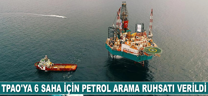 TPAO'ya 6 saha için petrol arama ruhsatı verildi