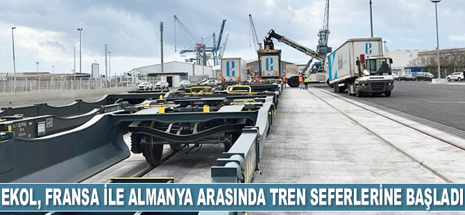 Ekol Lojistik, Fransa ile Almanya arasında tren seferlerine başladı