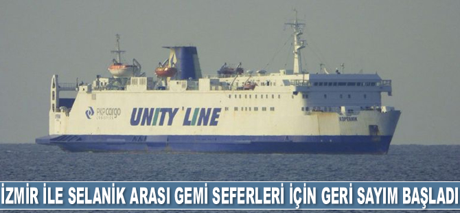 İzmir ile Selanik arası gemi seferleri için geri sayım başladı