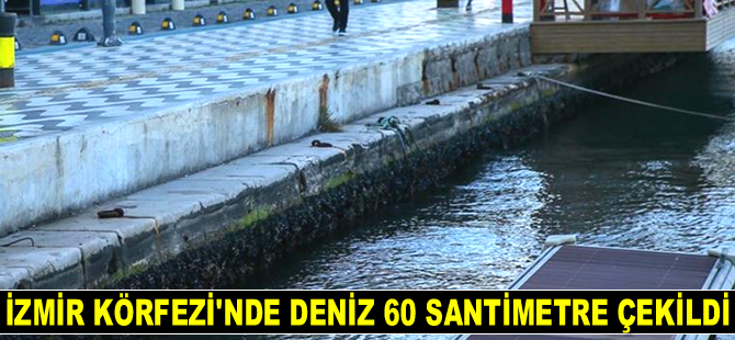 İzmir'de deniz 60 santimetre çekildi