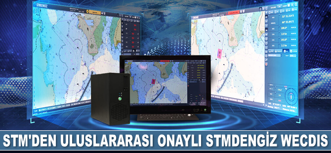 STM, Türkiye'nin uluslararası onaylı ilk WECDIS'ini geliştirdi
