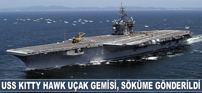 USS Kitty Hawk uçak gemisi, söküme gönderildi