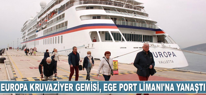 Europa kruvaziyer gemisi, Kuşadası Ege Port Limanı’na yanaştı