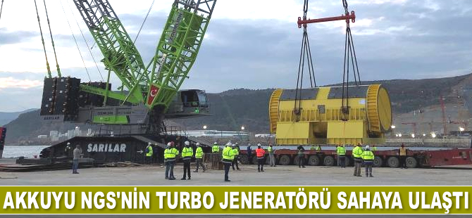 Akkuyu NGS'nin turbo jeneratörü sahaya ulaştı
