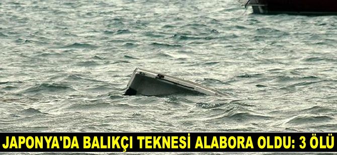 Japonya'da balıkçı teknesi alabora oldu: 3 ölü