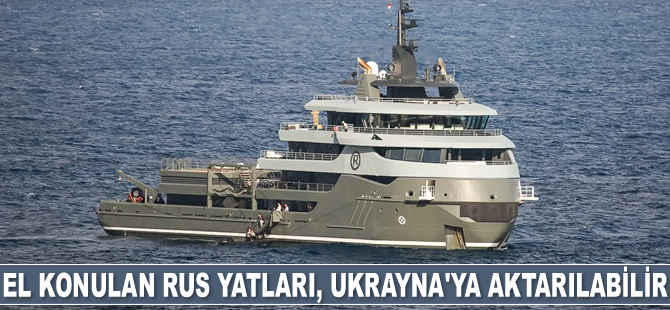 Rus oligarkların el konulan yatları, Ukrayna’ya aktarılabilir