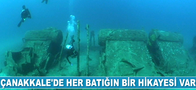 Çanakkale’de her batığın bir hikayesi var