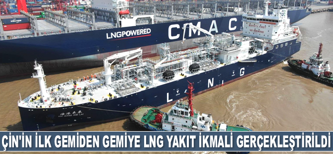Çin'in ilk gemiden gemiye LNG yakıt ikmali gerçekleştirildi