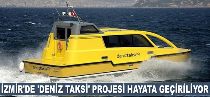 İzmir'de ‘deniz taksi’ projesi hayata geçiriliyor