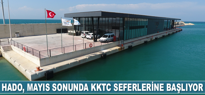 HADO, Mayıs sonunda KKTC seferlerine başlıyor